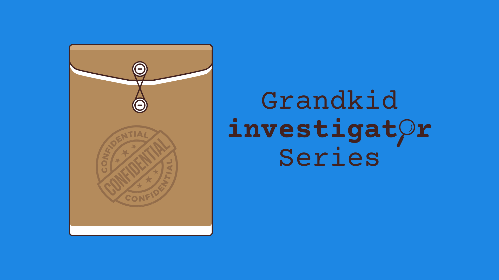 Grandkid Investigator Series